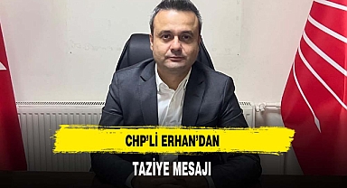 CHP'li Erhan Taziye Mesajı Yayınladı