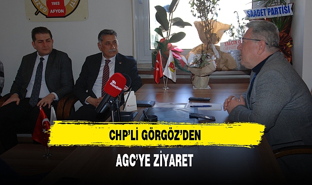CHP'li Görgöz'den AGC'ye Ziyaret