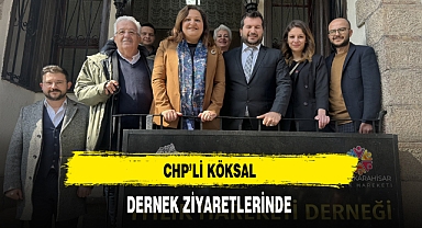 CHP'li Köksal Dernek Ziyaretlerinde