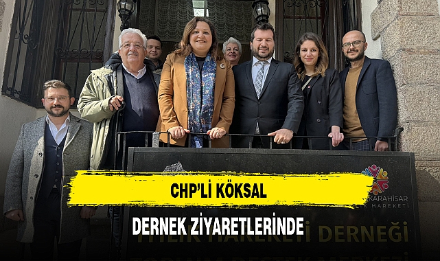 CHP'li Köksal Dernek Ziyaretlerinde