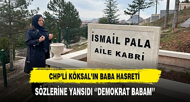CHP'li Köksal'ın Babasına Olan Hasreti Paylaşımına Yansıdı