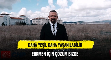CHP'li Pancar ''Daha Yeşil Daha Yaşanılabilir Erkmen İçin Çözüm Bizde''