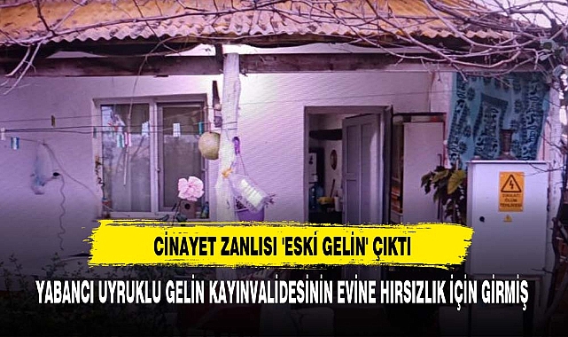 Cinayet Zanlısı 'Eski Gelin' Çıktı