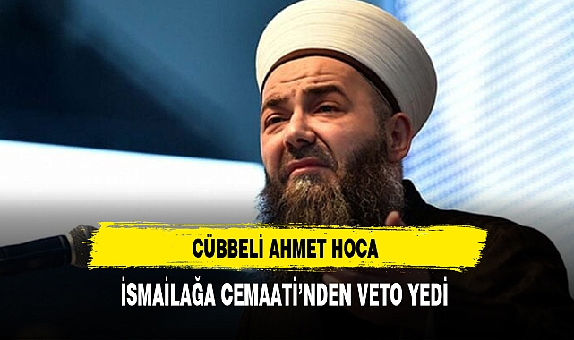 Cübbeli Ahmet Hoca İsmailağa Cemaati'nden Veto Yedi