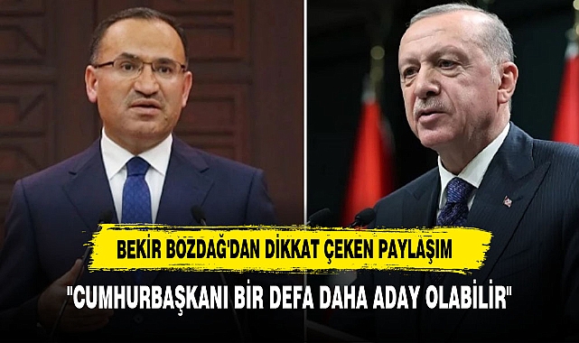 "CUMHURBAŞKANI BİR DEFA DAHA ADAY OLABİLİR"