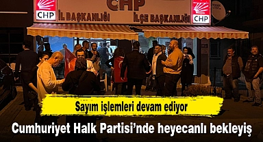 Cumhuriyet Halk Partisi'nde heyecanlı bekleyiş
