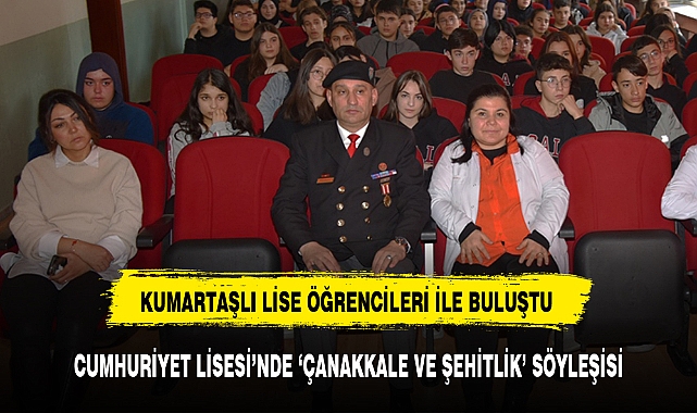 CUMHURİYET LİSESİ'NDE 'ÇANAKKALE VE ŞEHİTLİK' SÖYLEŞİSİ