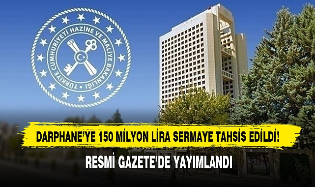Darphane’ye 150 Milyon Lira Sermaye Tahsis Edildi!
