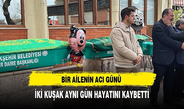 Dede ve 15 aylık torunu aynı gün vefat etti