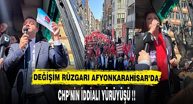 Değişim Rüzgarı Afyonkarahisar'da: CHP'nin İddialı Yürüyüşü!
