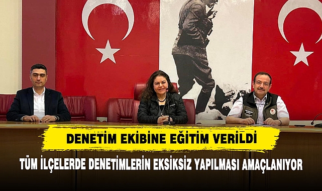 Denetim Ekibine Eğitim Verildi