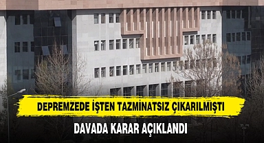 Depremzede İşten Tazminatsız Çıkarılmıştı