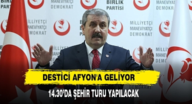 Destici Afyon'a Geliyor