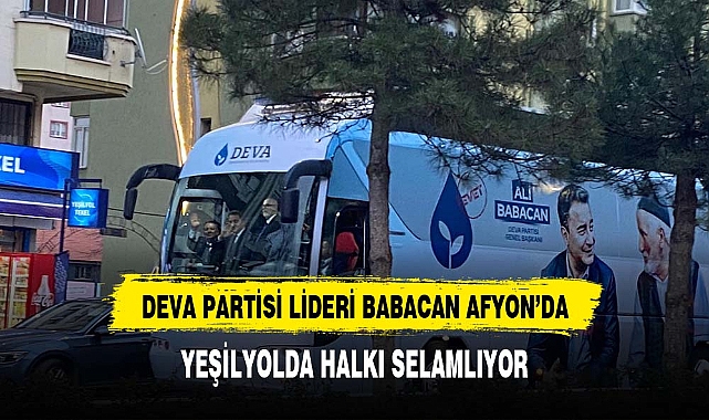 Deva Partisi Lideri Ali Babacan,  Yeşilyol'da halkı selamladı