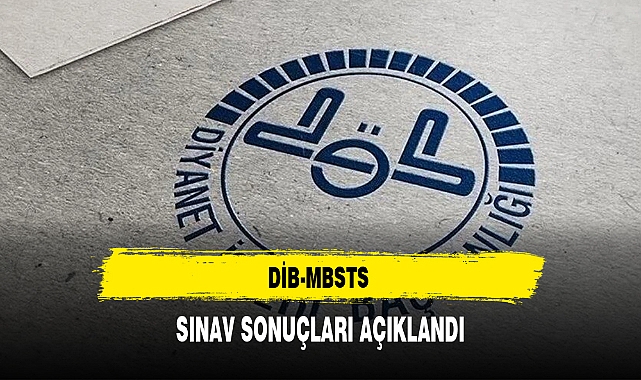 DİB-MBSTS Sınav Sonuçları Açıklandı
