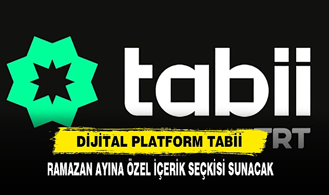 Dijital Platform TABİİ Ramazan Ayına Özel İçerik Seçkisi Sunacak