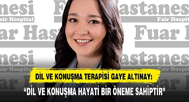 "DİL VE KONUŞMA HAYATİ BİR ÖNEME SAHİPTİR"
