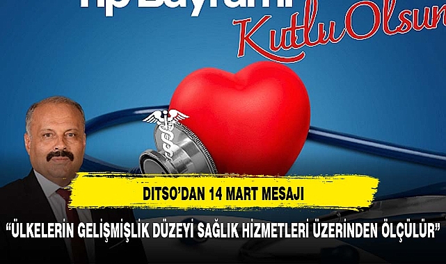 DİTSO'DAN 14 MART TIP BAYRAMI KUTLAMA MESAJI