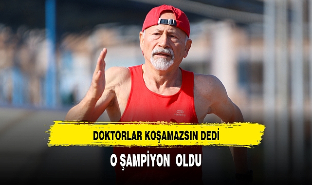 Doktorlar koşamazsın dedi, o şampiyon oldu