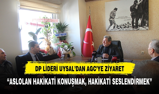 DP LİDERİ UYSAL, AFYON'DA   "ASLOLAN HAKİKATİ KONUŞMAK"