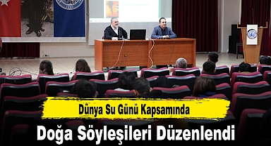 Dünya Su Günü kapsamında doğa söyleşileri düzenlendi