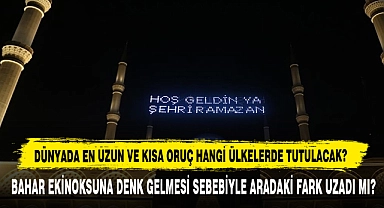 Dünyada En Uzun Ve Kısa Oruç Hangi Ülkelerde Tutulacak?