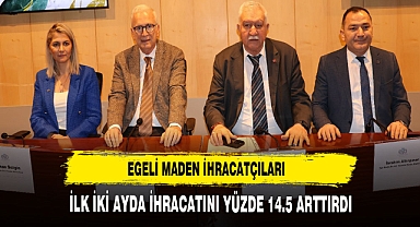 Egeli maden ihracatçıları ilk iki ayda ihracatını yüzde 14,5 artırdı
