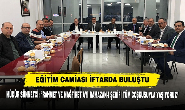 Eğitim Camiası İftarda Buluştu