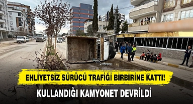 Ehliyetsiz Sürücü Trafiği Birbirine Kattı!
