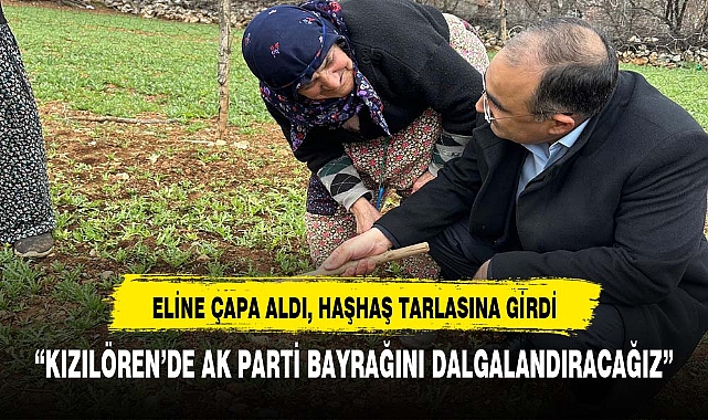 ELİNE ÇAPA ALDI, HAŞHAŞ TARLASINA GİRDİ