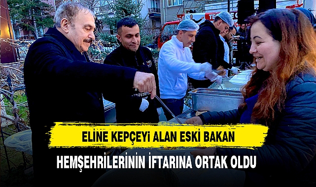 Eline Kepçeyi Alan Eski Bakan Hemşehrilerinin İftarına Ortak Oldu