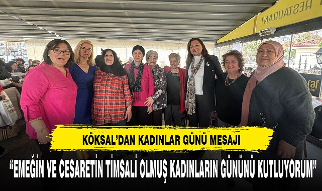 "EMEĞİN VE CESARETİN TİMSALİ OLMUŞ KADINLARIN GÜNÜNÜ KUTLUYORUM"