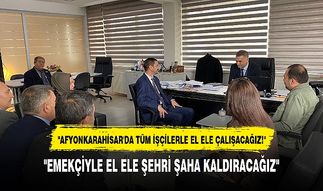 "EMEKÇİYLE EL ELE ŞEHRİ ŞAHA KALDIRACAĞIZ"