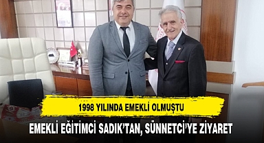 EMEKLİ EĞİTİMCİ SADIK’TAN, SÜNNETCİ’YE ZİYARET