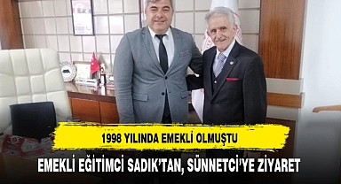EMEKLİ EĞİTİMCİ SADIK’TAN, SÜNNETCİ’YE ZİYARET