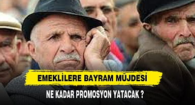 EMEKLİLERE BAYRAM MÜJDESİ HESAPLARA NE KADAR YATACAK ?
