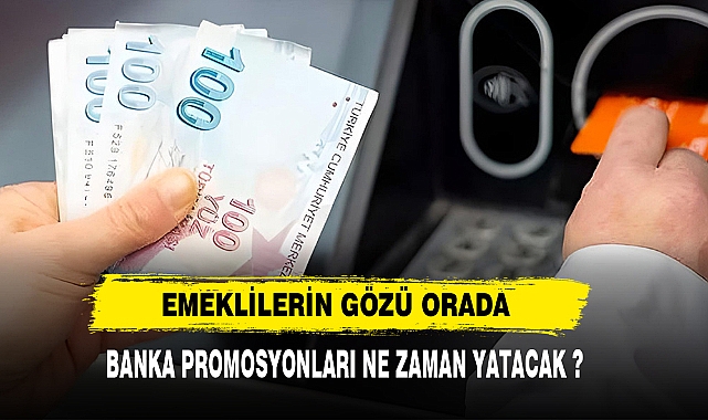 EMEKLİLERİN GÖZÜ BANKA PROMOSYONUNDA