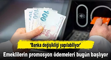 Emeklilerin promosyon ödemeleri bugün başlıyor