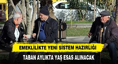 Emeklilikte Yeni Sistem Hazırlığı