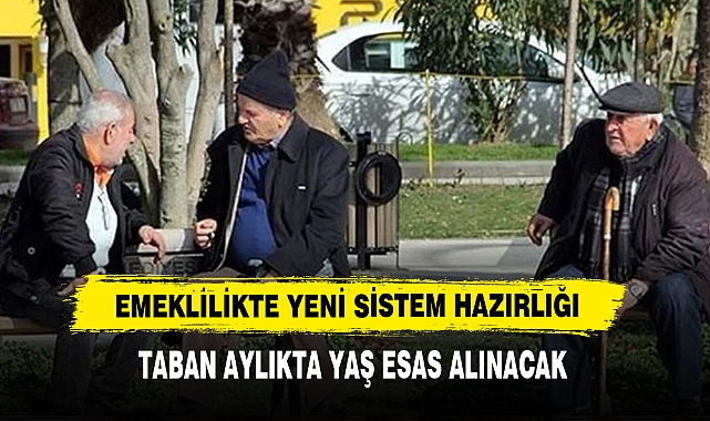 Emeklilikte Yeni Sistem Hazırlığı