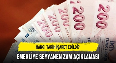EMEKLİYE SEYYANEN ZAM AÇIKLAMASI! 