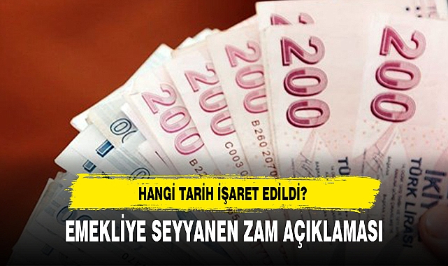 EMEKLİYE SEYYANEN ZAM AÇIKLAMASI! 