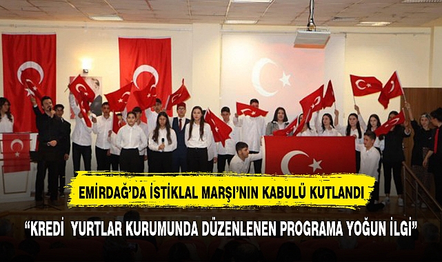 Emirdağ’da İstiklal Marşı’nın Kabulü Kutlandı