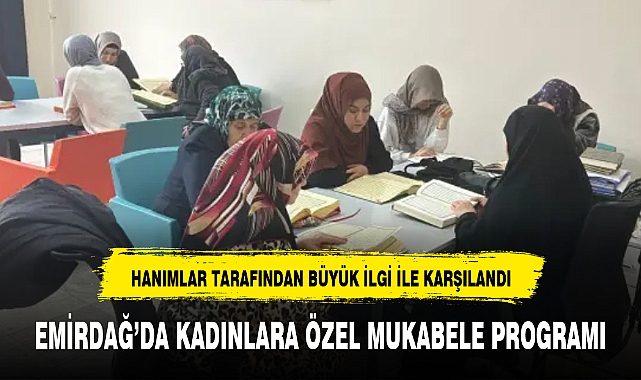 EMİRDAĞ'DA KADINLARA ÖZEL MUKABELE PROGRAMI