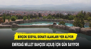 EMİRDAĞ MİLLET BAHÇESİ AÇILIŞ İÇİN GÜN SAYIYOR