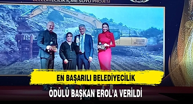 En Başarılı Belediyecilik Ödülü Başkan Erol'a Verildi