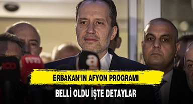 Erbakan'ın Afyon Programı Belli Oldu İşte Detaylar