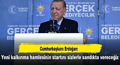 Erdoğan: Yeni kalkınma hamlesinin startını sizlerle sandıkta vereceğiz