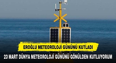 EROĞLU METEOROLOJİ GÜNÜNÜ KUTLADI