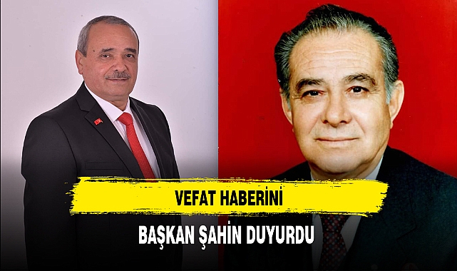 Eski Başkanın Vefat Haberini Başkan Şahin Duyurdu